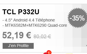 TCL P332U 4.5" , un premier prix en Smartphone 4 Coeurs (...)