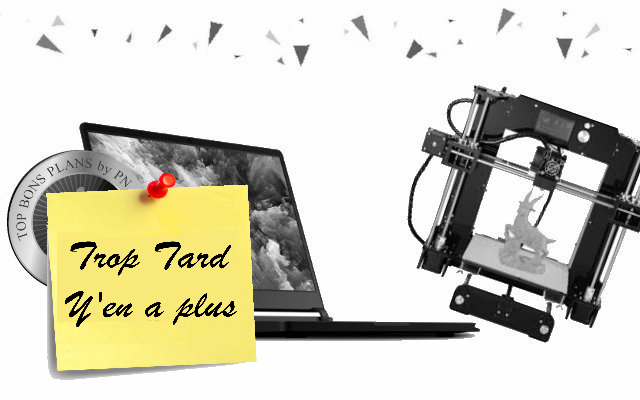 Les mini bons plans Informatiques, PC, imprimantes 3D, (...)