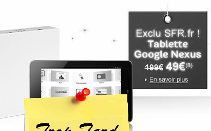 Nexus 7 à 49€ pour souscription d'un abonnement ADSL (...)
